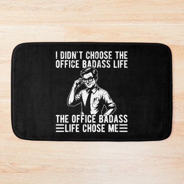 Item preview, I DIDN'T CHOOSE THE OFFICE BADASS LIFE, THE OFFICE BADASS LIFE CHOSE ME designed and sold by Mclickster.