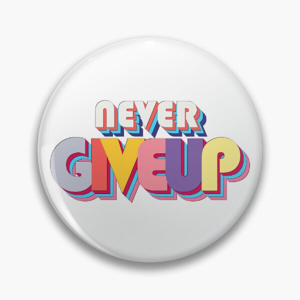Item preview, Never Give up designed and sold by ArtsyExplorer.