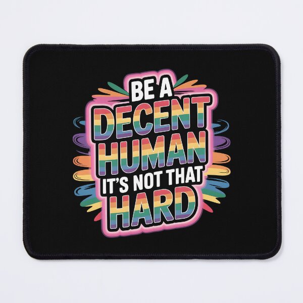 Item preview, Be A Decent Human It`s Not That Hard designed and sold by Redgiant87x.