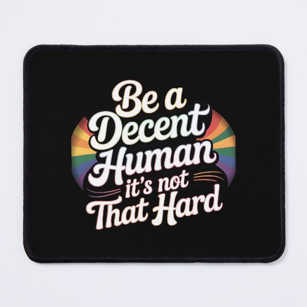 Item preview, Be A Decent Human It`s Not That Hard designed and sold by Redgiant87x.