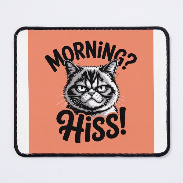 Item preview, Morning Hiss Meme designed and sold by ThreadCultureAU.