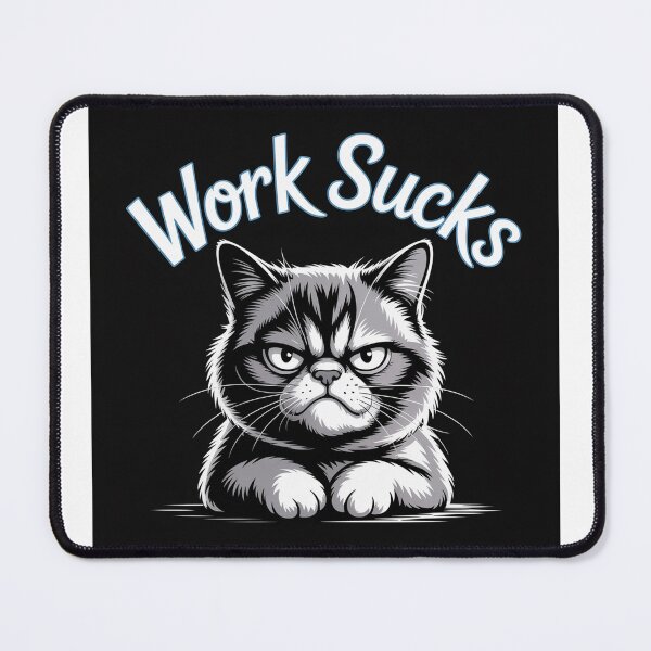 Item preview, Work Sucks Meme designed and sold by ThreadCultureAU.