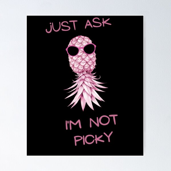 Item preview, Just Ask I'm Not Picky designed and sold by RobbyCreations.