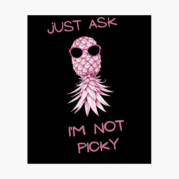 Item preview, Just Ask I'm Not Picky designed and sold by RobbyCreations.