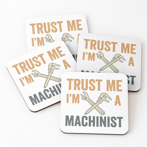 Item preview, Trust Me I'm a Machinist designed and sold by FBA.