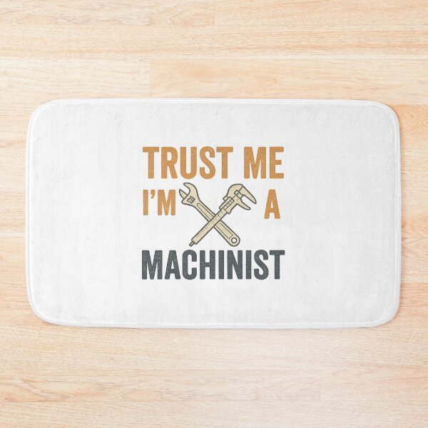 Item preview, Trust Me I'm a Machinist designed and sold by FBA.