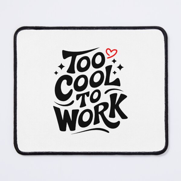 Item preview, Too Cool To Work Funny Office Meme designed and sold by ViktoonShirts.