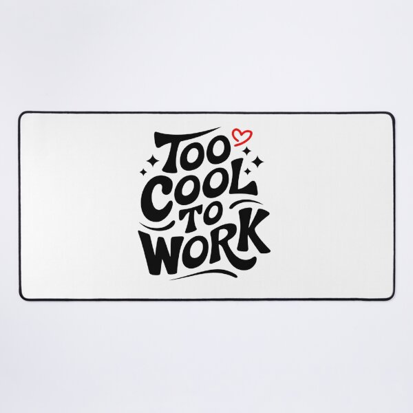 Item preview, Too Cool To Work Funny Office Meme designed and sold by ViktoonShirts.