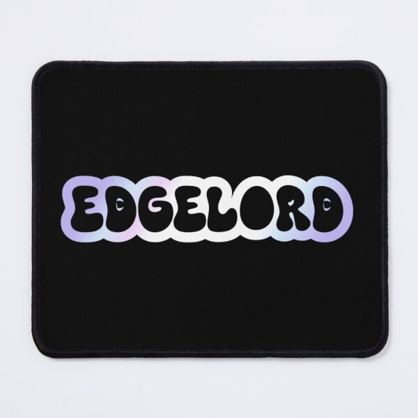 Item preview, Edgelord | Famous Words | Shiny designed and sold by YvaineDesign.