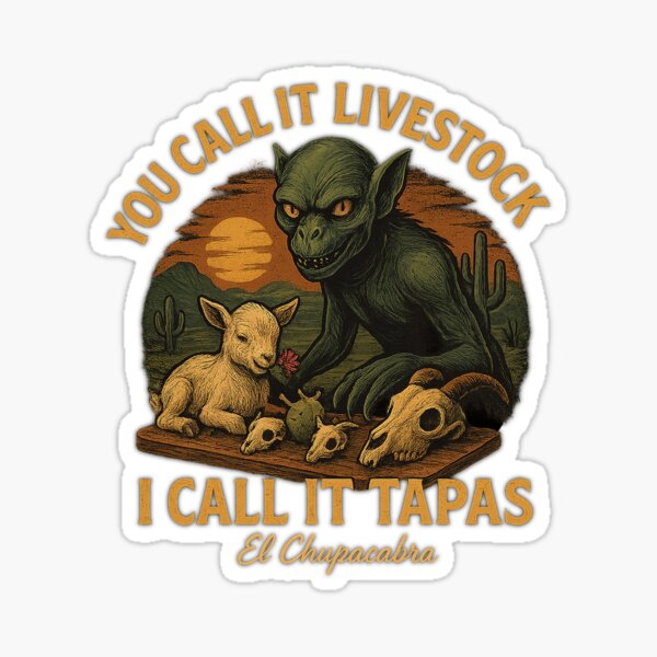 Item preview,  You Call It Livestock I Call It Tapas  Chupacabra Shirt designed and sold by SquatchCreek.