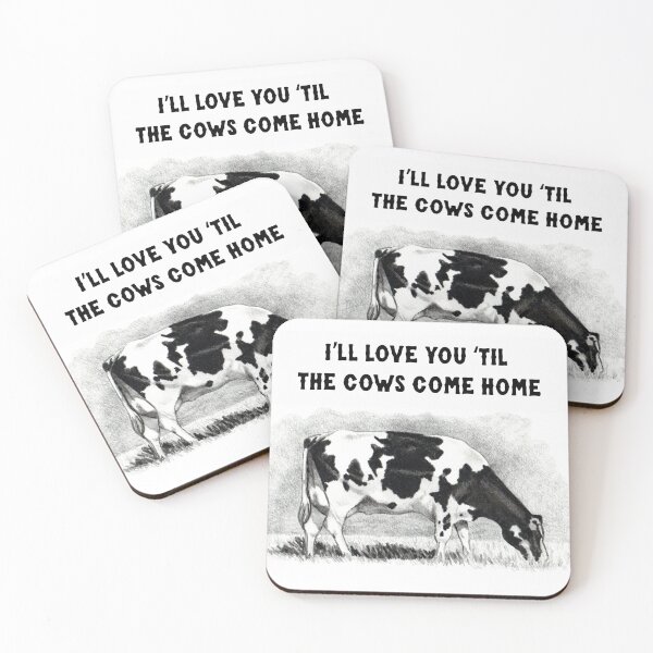 Item preview, Love You 'Til the Cows Come Home, with Drawing of Holstein Dairy Cow designed and sold by JoyfulWhimsy.