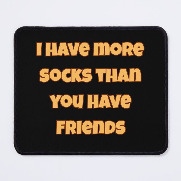 Item preview, More Socks Than Friends Funny Collector Design designed and sold by GorinART.
