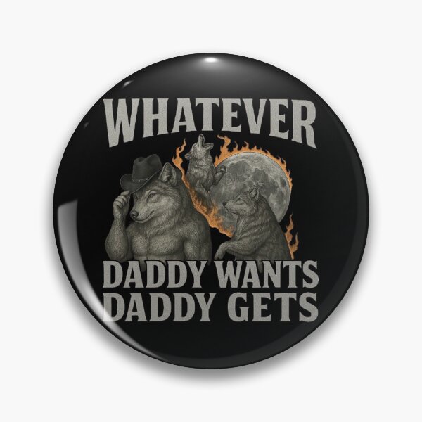 Item preview, Whatever Daddy Wants Daddy Gets - Funny Werewolf Meme Design, Gen Z Humor, Cringe Aesthetic Art designed and sold by love3617.