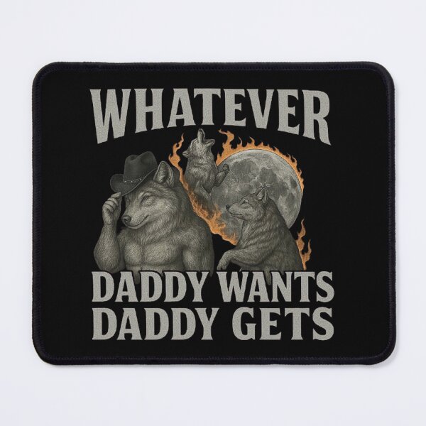 Item preview, Whatever Daddy Wants Daddy Gets - Funny Werewolf Meme Design, Gen Z Humor, Cringe Aesthetic Art designed and sold by love3617.