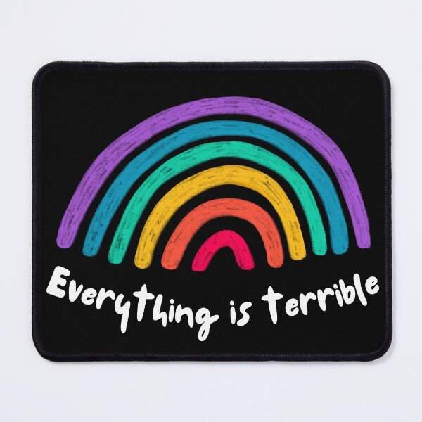 Item preview, Everything is terrible Rainbow Pride Flag designed and sold by InclusivePrints.