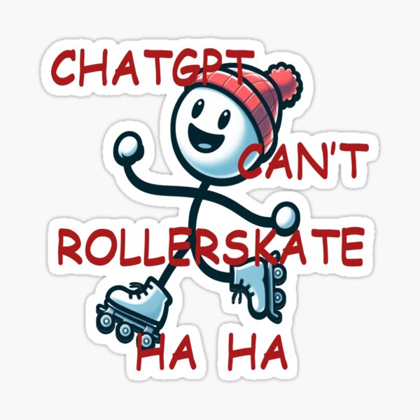 Item preview, CHATGPT Can't Rollerskate designed and sold by Artful Horizons by Tommy Marblo.