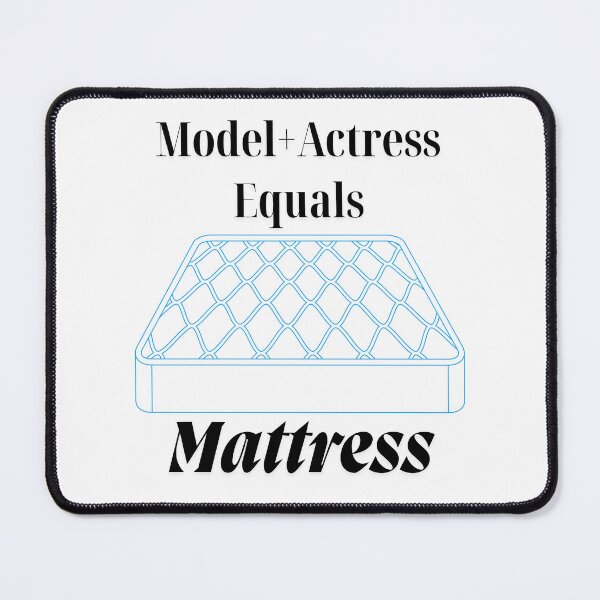 Item preview, "Model + Actress = Mattress" With a Wink, a Strut, and a Whole Lot of Side-Eye: designed and sold by JellybeaKisses.