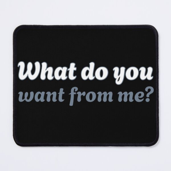 Item preview, What do you want from me? designed and sold by Kid Wits Ink "Wise enough to leave a lasting impression!".