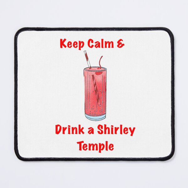 Item preview, Keep Calm & Drink a Shirley Temple designed and sold by TheKatsMeow101.
