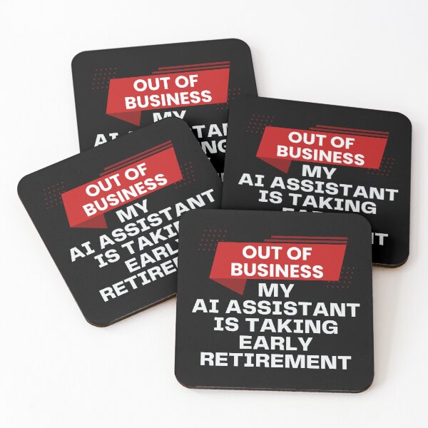 Item preview, Out of Business - My AI Assistant is Taking Early Retirement! designed and sold by MPC-Mince-Pies.
