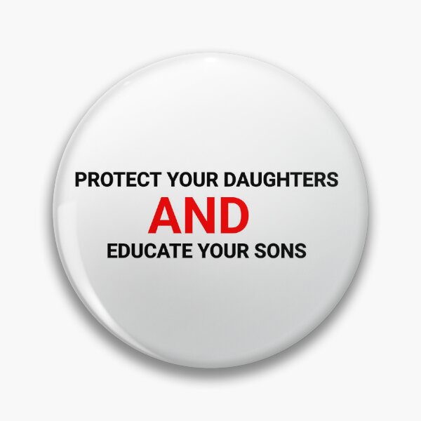 Item preview, PROTECT YOUR DAUGHTERS AND EDUCATE YOUR SONS  designed and sold by Quack-shack.