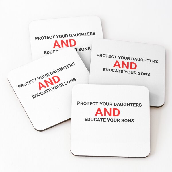 Item preview, PROTECT YOUR DAUGHTERS AND EDUCATE YOUR SONS  designed and sold by Quack-shack.