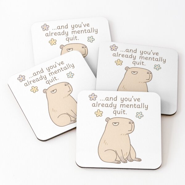 Item preview, Grumpy Capybara Quote  – “...and you’ve already mentally quit  designed and sold by SearionStudio.