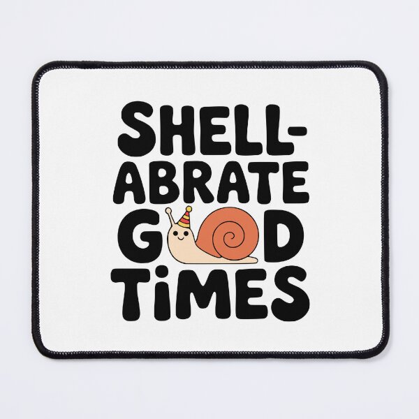 Item preview, Shellabrate Good Times! Cute Snail Pun designed and sold by PMCreative.