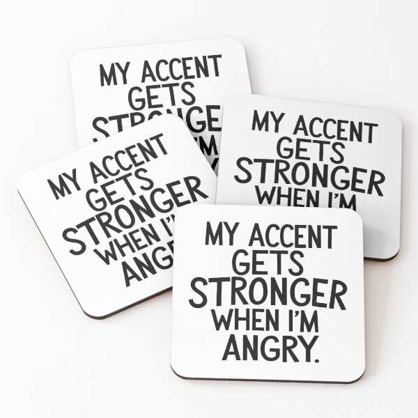 Item preview, My Accent Gets Stronger When I’m Angry designed and sold by SINTAPUJOS.