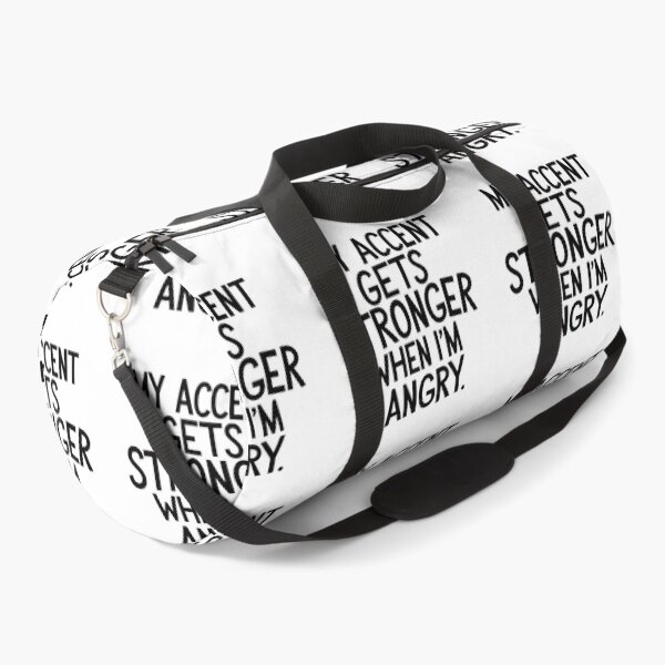 Item preview, My Accent Gets Stronger When I’m Angry designed and sold by SINTAPUJOS.