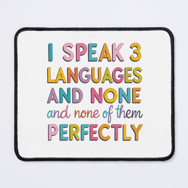 Item preview, I Speak 3 Languages and None Perfectly  designed and sold by SINTAPUJOS.