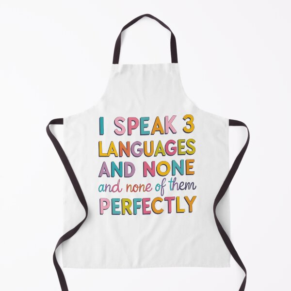 Item preview, I Speak 3 Languages and None Perfectly designed and sold by SINTAPUJOS.