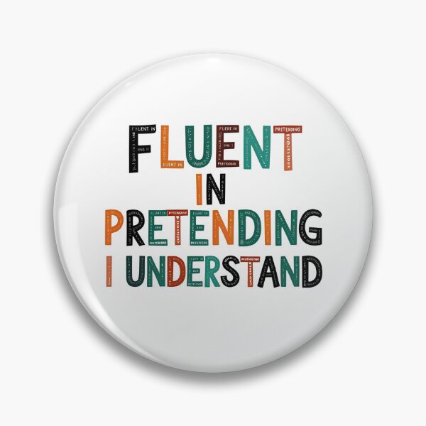 Item preview, Fluent in Pretending I Understand designed and sold by SINTAPUJOS.