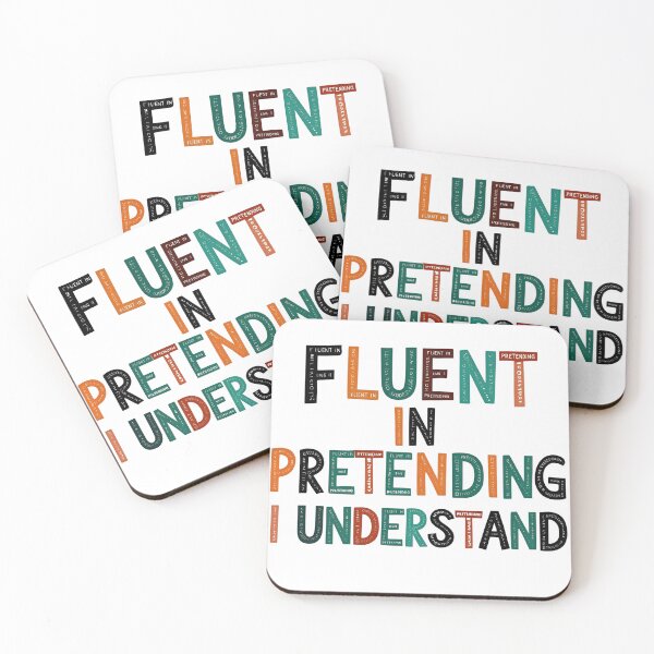 Item preview, Fluent in Pretending I Understand designed and sold by SINTAPUJOS.