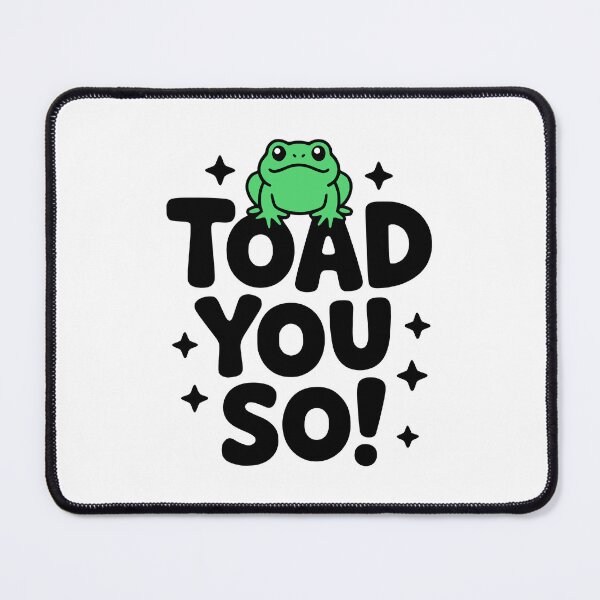 Item preview, Toad You So! Cute Toad Pun designed and sold by PMCreative.