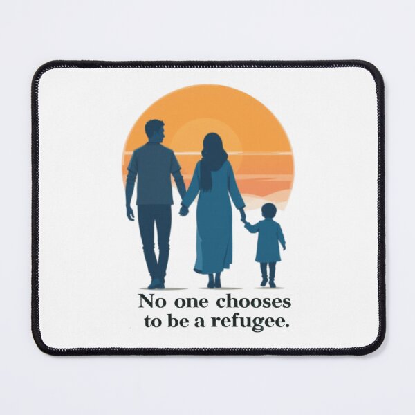 Item preview, No One Chooses to Be a Refugee designed and sold by IndulgentBob.