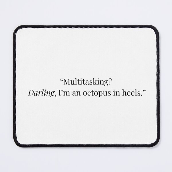 Item preview, Multitasking? Darling, I'm an octopus in heels  designed and sold by Cathy Cirisan.