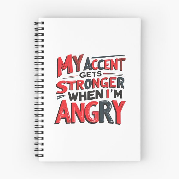 Item preview, My Accent Gets Stronger When I’m Angry 2 designed and sold by SINTAPUJOS.