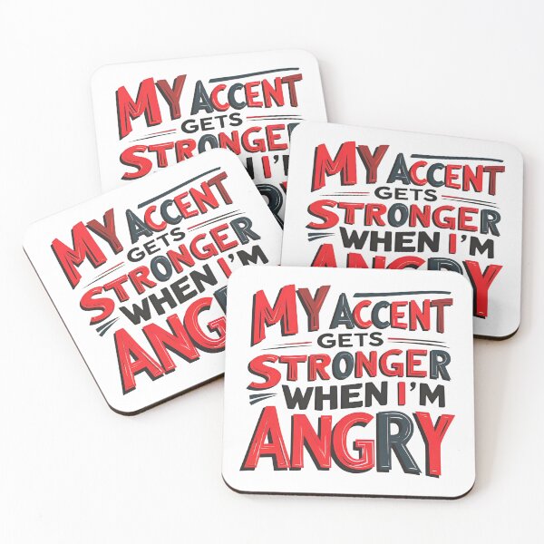 Item preview, My Accent Gets Stronger When I’m Angry 2 designed and sold by SINTAPUJOS.