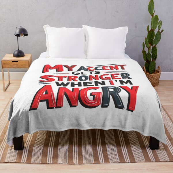 Item preview, My Accent Gets Stronger When I’m Angry 2 designed and sold by SINTAPUJOS.
