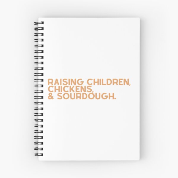 Item preview, raising children, chickens, and sourdough designed and sold by 0shelby.