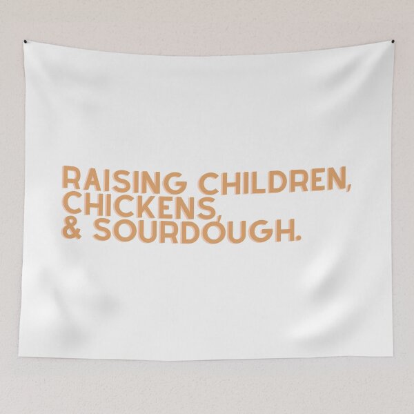 Item preview, raising children, chickens, and sourdough designed and sold by 0shelby.