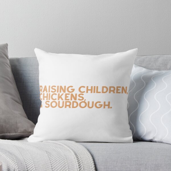 Item preview, raising children, chickens, and sourdough designed and sold by 0shelby.