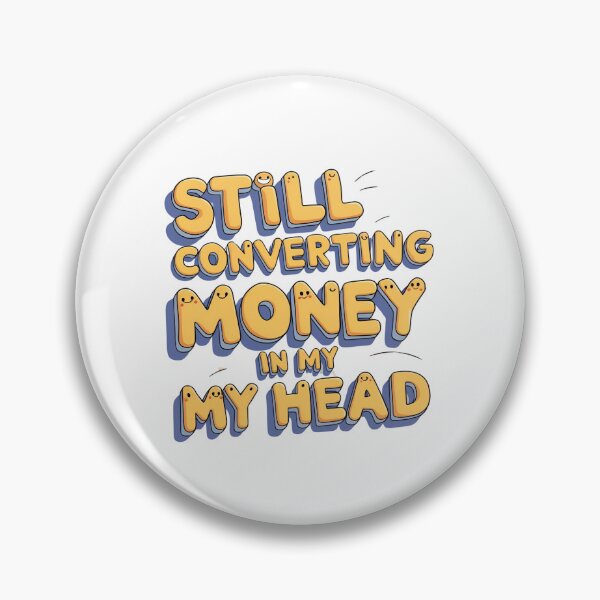 Item preview, Still Converting Money in My Head  designed and sold by SINTAPUJOS.