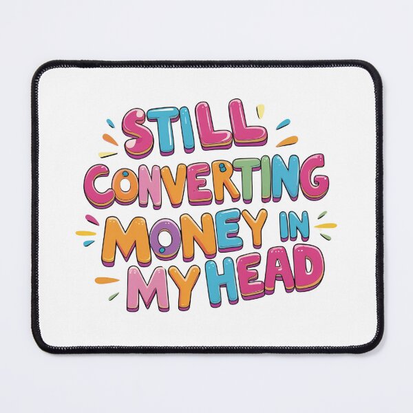 Item preview, Still Converting Money in My Head 2 designed and sold by SINTAPUJOS.