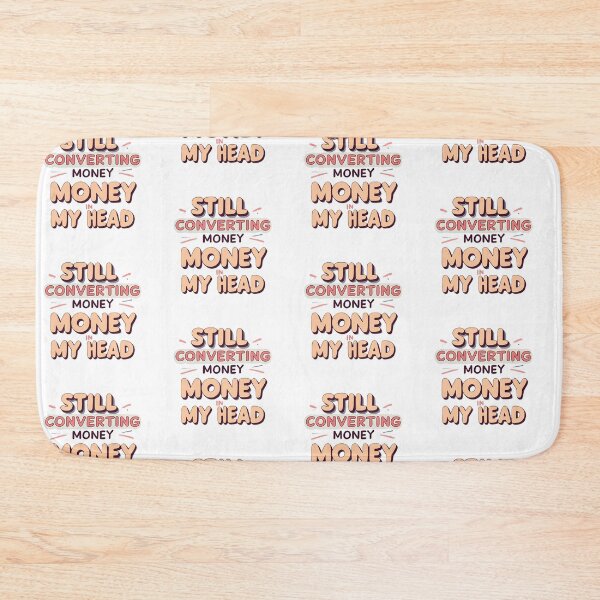 Item preview, Still Converting Money in My Head 3 designed and sold by SINTAPUJOS.