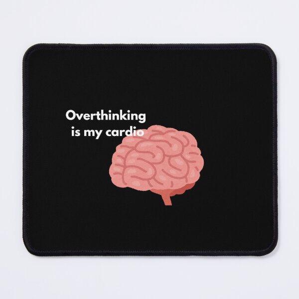 Item preview, Overthinking is my cardio – Funny saying for brooders designed and sold by P.J 's Wildframes.