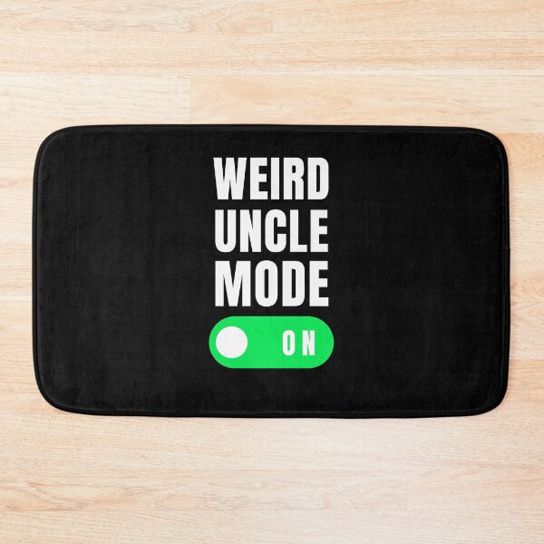 Item preview, Weird uncle mode on funny uncle humor uncle appreciation designed and sold by snowry.