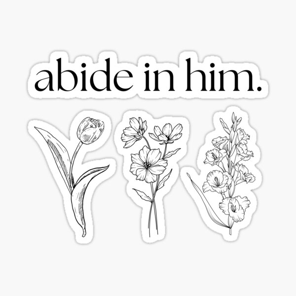 Item preview, abide in him with flower Christian sticker designed and sold by felicity-lynn.