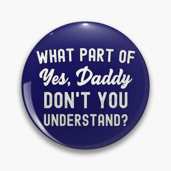 Item preview, What Part Of Yes Daddy Don't You Understand? designed and sold by SharpThreadZ.